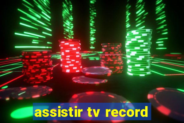 assistir tv record